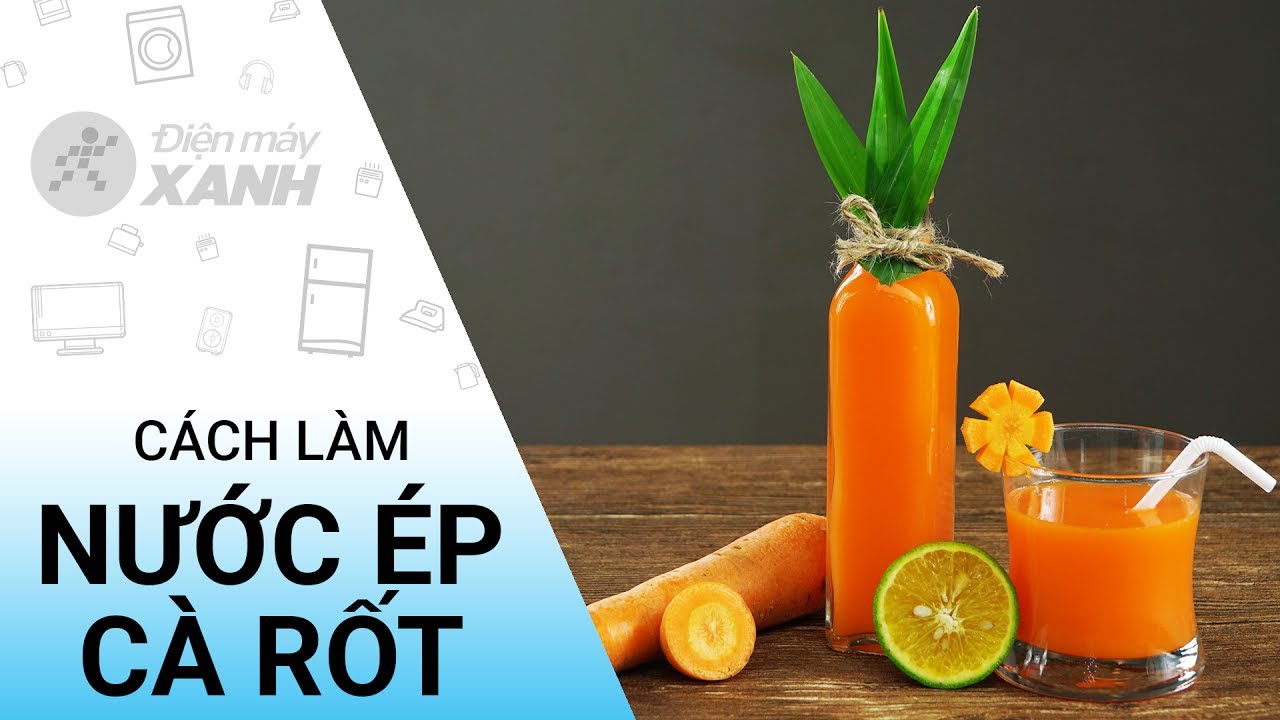 Nước ép cà rốt bằng máy xay sinh tố