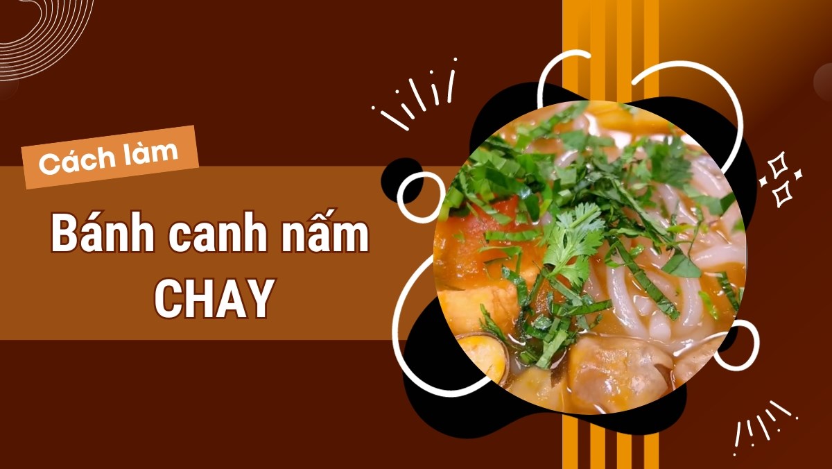 Bánh canh nấm chay (Công thức được chia sẻ bởi Tiktok Bếp chay XANH)