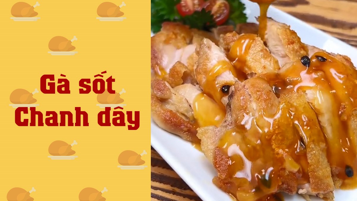 Gà sốt chanh dây (Công thức được chia sẻ từ TikTok Cách Nấu Ngon cùng Cách Nấu Ngon)