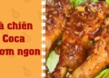 cach lam ga chien coca thit mem ngon vi dam da cuc hap dan avt 1200x676 1