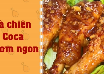 cach lam ga chien coca thit mem ngon vi dam da cuc hap dan avt 1200x676 1