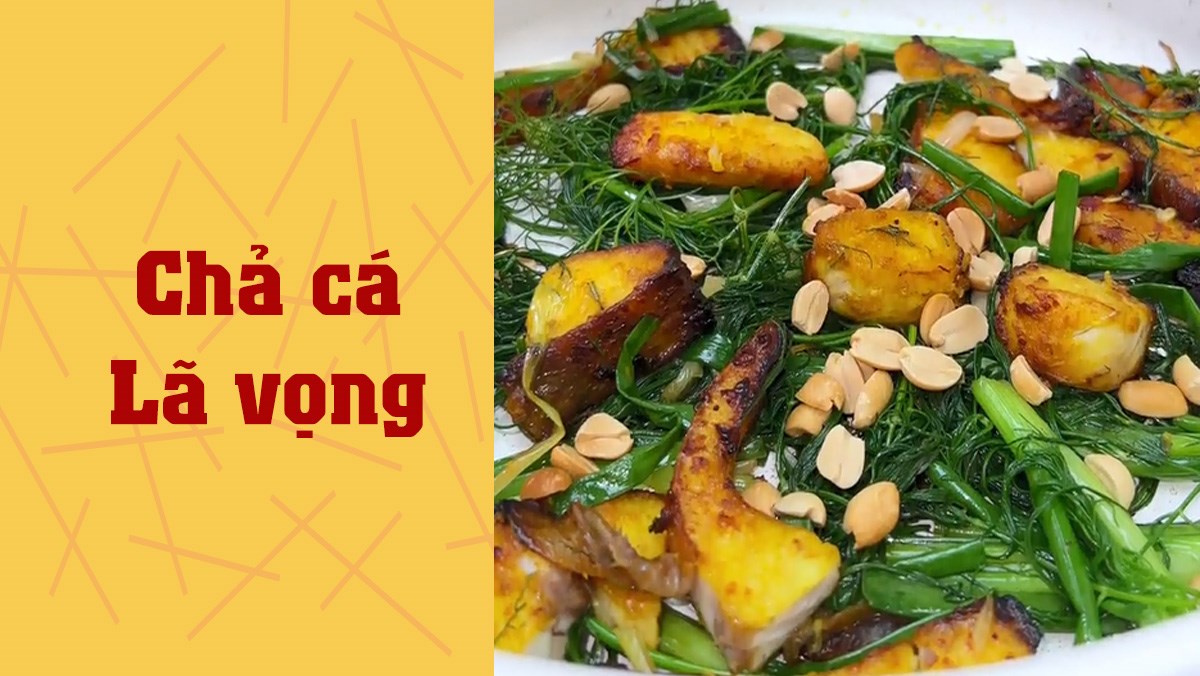 Chả cá Lã Vọng (Công thức được chia sẻ từ TikTok Cách Nấu Ngon cùng Cách Nấu Ngon)