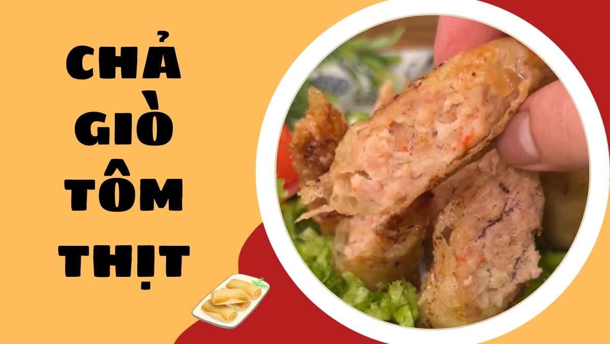 Chả giò tôm thịt (Công thức được chia sẻ từ Tiktok Cách Nấu Ngon cùng Cách Nấu Ngon)
