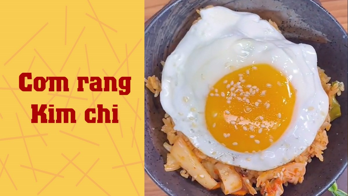 Cơm rang kim chi (Công thức được chia sẻ từ TikTok Cách Nấu Ngon cùng Cách Nấu Ngon)