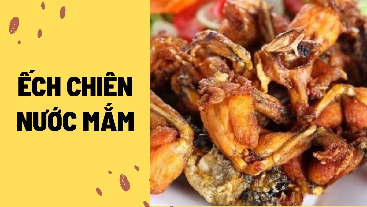 Ếch chiên nước mắm (Công thức được chia sẻ từ Tiktok Cách Nấu Ngon cùng Cách Nấu Ngon)