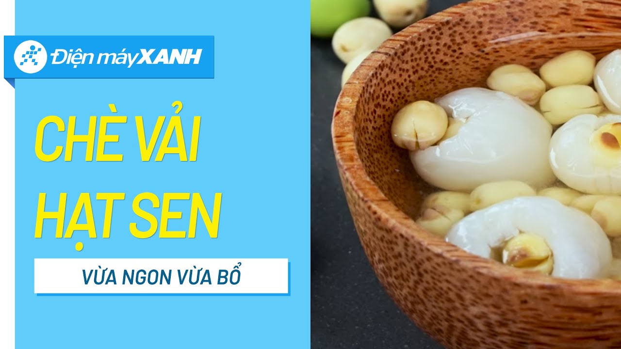 Chè vải hạt sen