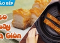 Cách làm heo quay da giòn rụm bằng nồi chiên không dầu cực hấp dẫn 114 maxresdefault 88