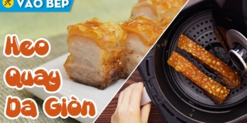 Cách làm heo quay da giòn rụm bằng nồi chiên không dầu cực hấp dẫn 21 maxresdefault 88
